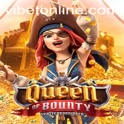 Discover the Thrilling World of Queen of Bounty at VIBET Casino