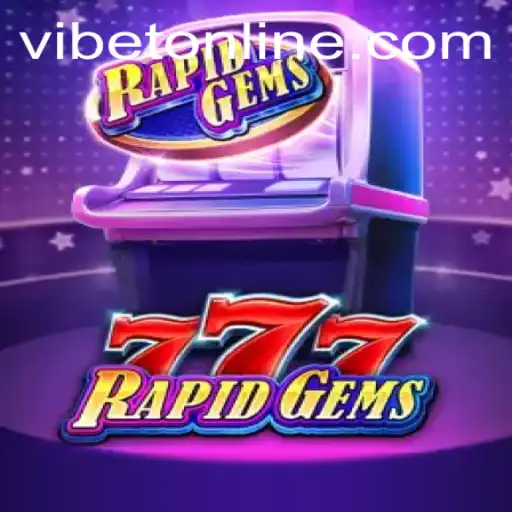 Exploring the Thrills of RapidGems777 at VIBET Casino