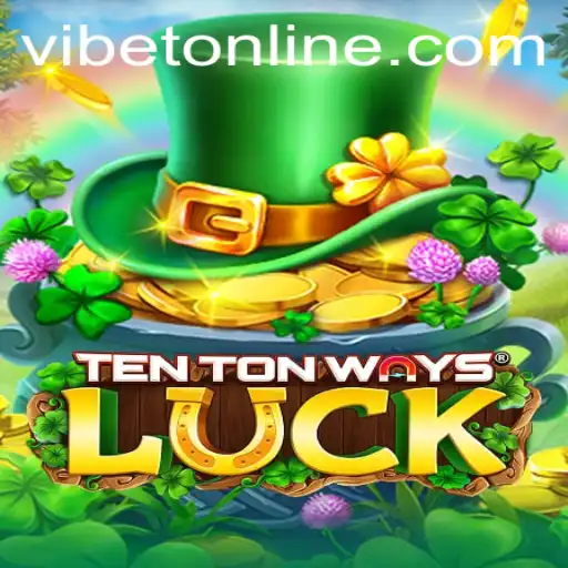 Exploring the World of TenTonWaysLuck at VIBET Casino