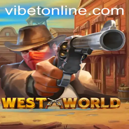 Exploring the Thrills of WestWorld at VIBET Casino